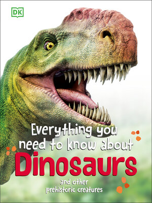 cover image of Everything You Need to Know About Dinosaurs